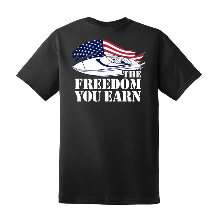 The Freedom You Earn Boating T-Shirt - Roostertails