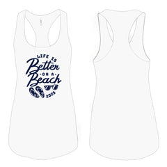 Life is Better on a Beach - Tank Top